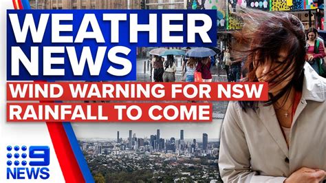 Strong Wind Warning For Nsw Rainy Days Ahead For Brisbane Weather 9 News Australia Youtube