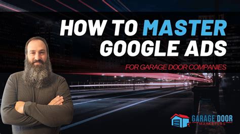 How To Master Google Ads For Garage Door Companies YouTube