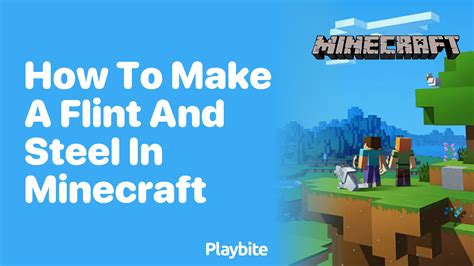 How To Make A Flint And Steel In Minecraft Playbite