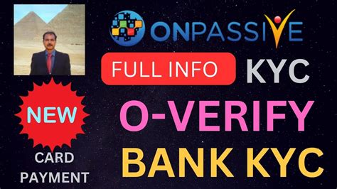 ONPASSIVE O VERIFY ONPASSIVE KYC BANK KYC CARD PAYMENT PAY OUT