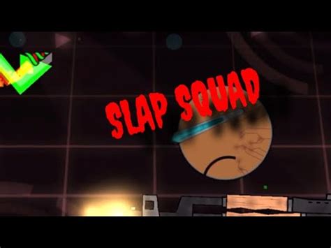 Geometry Dash Slap Squad Easy Demon By Danzmen Rebeated Youtube