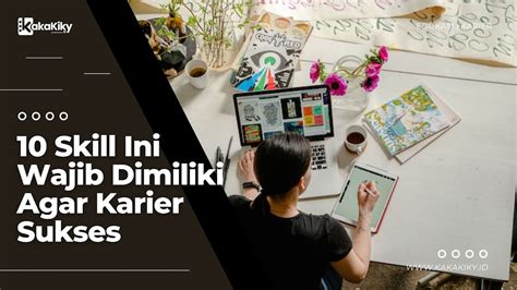 10 Skill Ini Wajib Dimiliki Agar Karier Sukses