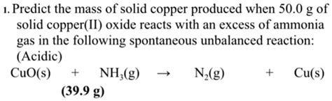 SOLVED Predict The Mass Of Solid Copper Produced When 50 0 G Of Solid