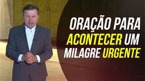 ORAÇÃO PARA ACONTECER UM MILAGRE URGENTE BISPO MARCIO CAROTTI