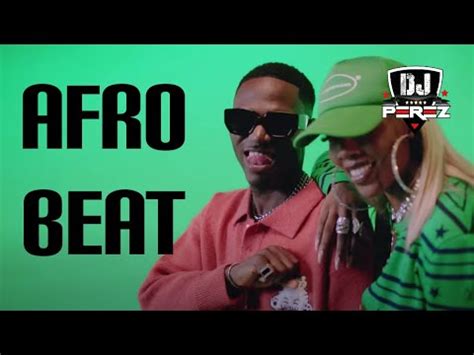 Naija Afrobeat Video Mix Dj Perez Afrobeat Mix Amapiano