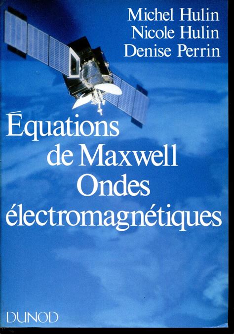 Equations de Maxwell ondes électromagnétiques cours exercices d