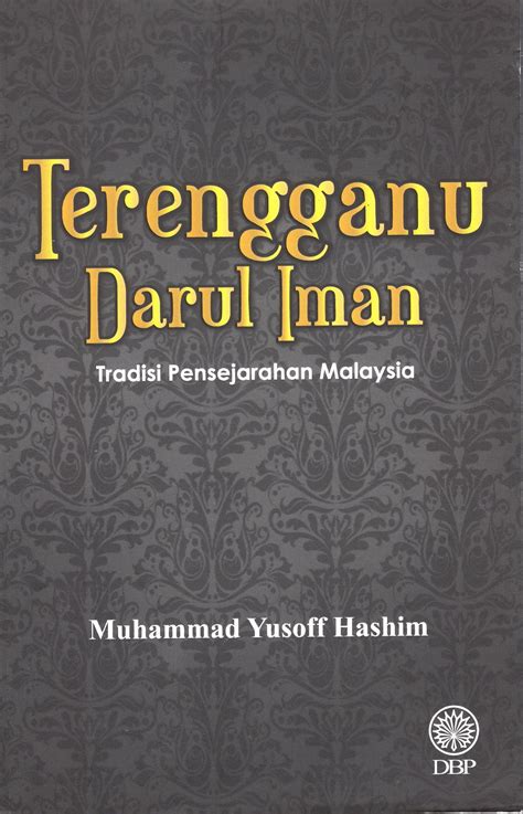 Terengganu Darul Iman Tradisi Pensejarahan Malaysia