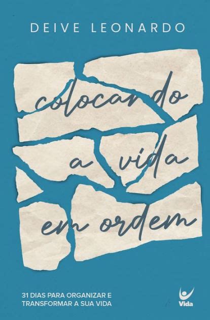 Colocando A Vida Em Ordem 31 Dias Para Organizar E Transformar A Sua