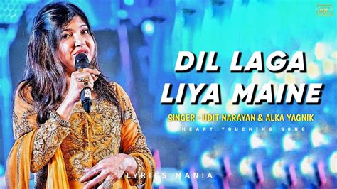 Dil Laga Liya Maine Udit Narayan Alka Yagnik Best Sad Song Alka