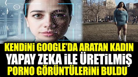 Kendini Googleda Aratan Kad N Yapay Zeka Ile Retilmi Porno