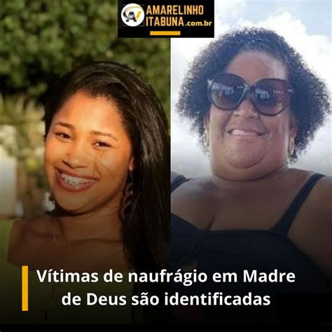 V Timas Do Naufr Gio Em Madre De Deus S O Identificadas Pessoas