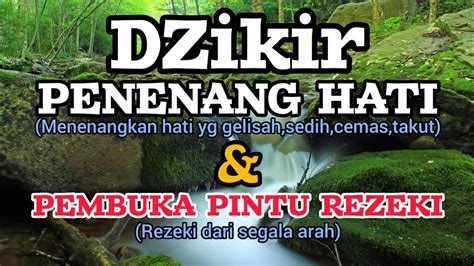 Zikir Penenang Hati Yang Resah Dan Cemas Dan Pembuka Pintu Rezeki Dari