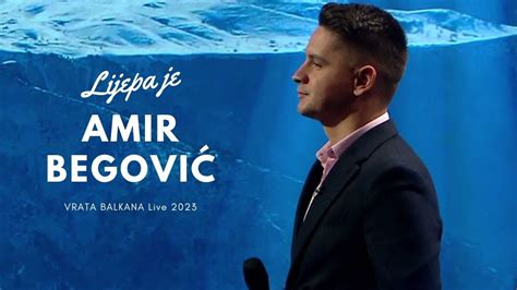 Amir Begović Lijepa je Vrata Balkana Live 2023 YouTube