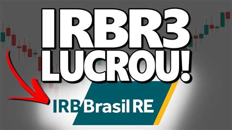 Irbr Irb Brasil Reverte Preju Zo E Lucro Em Abril Irbr Mant M Alta