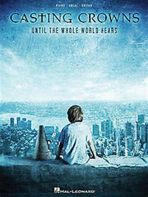 Casting Crowns: Until the Whole World Hears | Casting Crowns