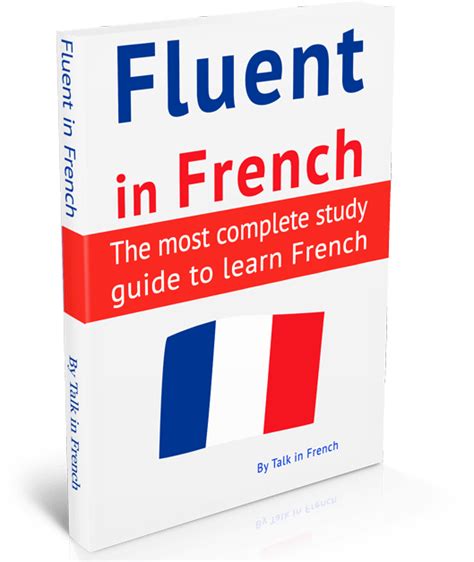 Fluent In French A Study Guide To Learn French Talk In French