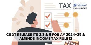 CBDT Release ITR 2 3 5 For AY 2024 25 Amends Income Tax Rule 12