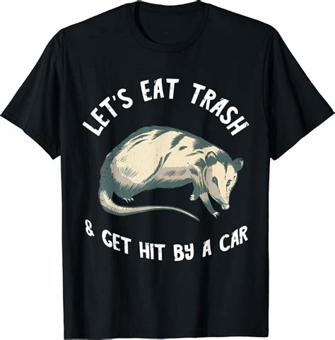 Lets Eat Trash And Get Hit By A Car Lustiges Opossum Possum T Shirt Amazonde Bekleidung