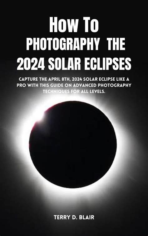 Amazon How To Photograph The 2024 Solar Eclipses Capture The April 8th 2024 Solar Eclipse