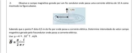 Observe O Campo Magn Tico Gerado Por Um Fio Condutor Onde Passa Uma