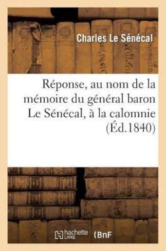 R Ponse Au Nom De La M Moire Du G N Ral Baron Le S N Cal La