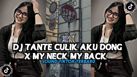 DJ TANTE CULIK AKU DONG X MY NECK MY BACK SOUND JEDAG JEDUG TERBARU