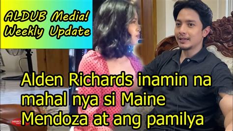 Alden Richards Inamin Na Mahal Nya Si Maine Mendoza At Ang Pamilya