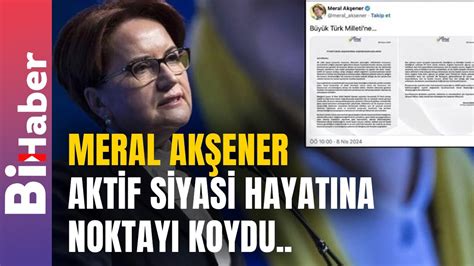 Meral Akşener Aktif Siyasi Hayatına Noktayı Koydu Aday Olmayacak