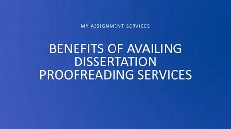 Ppt Benefits Of Availing Dissertation Proofreading Services