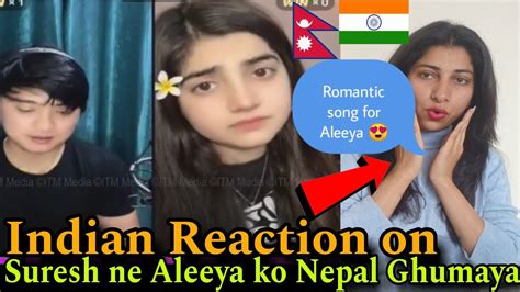 Indian Reaction On Nepal Suresh Ne Aleeya Ko Nepal Ghumaya Romantic