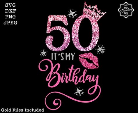 50 It S My Birthday Svg 50 And Fab Svg 50th Birthday Svg Etsy