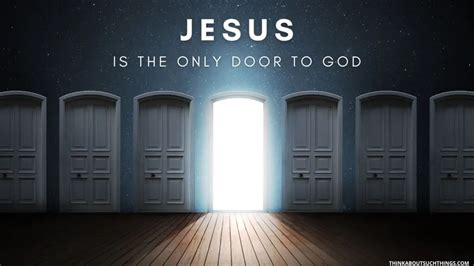 Why Jesus Is The Door Answers To Amazing Truth Think About Such Things