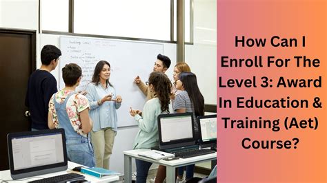 How Can I Enroll For The Level 3 Award In Education And Training Aet Course Where Knowledge