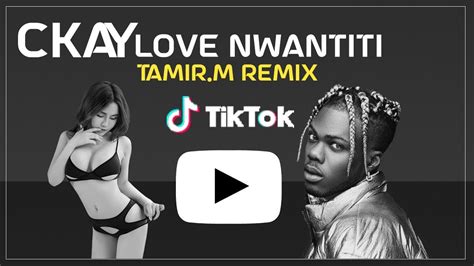 Ckay Love Nwantiti Ah Ah Ah Tamir M Remix Tik Tok Lyrics