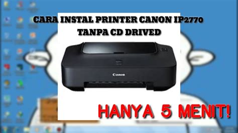 Cara Instal Printer Canon Ip2770 Tanpa CD Driver YouTube