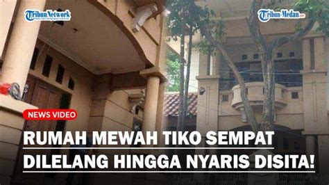 CERITA Tetangga Soal Rumah Mewah Tiko Sempat Dilelang 3 5 Miliar