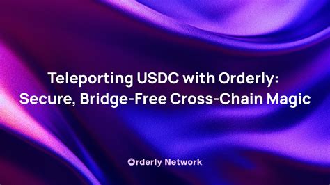 Orderly sử dụng giải pháp cross chain CCTP của Circle để chuyển USDC