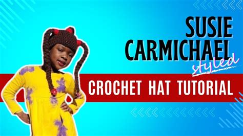 Susie Carmichael Crochet Hat Tutorial Made For 3 5 Year Old Youtube