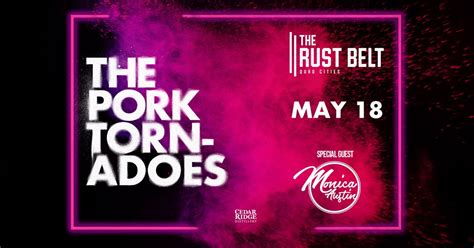 The Pork Tornadoes The Rust Belt W Monica Austin The Rust Belt East Moline 18 May 2024