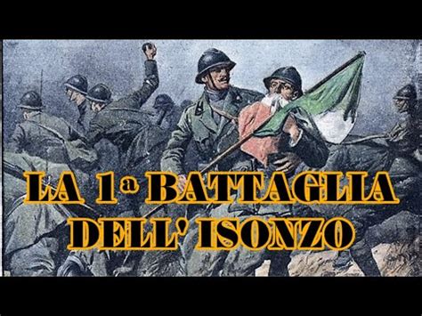 La Prima Battaglia Dell Isonzo La Storia Della Nostra Patria Youtube