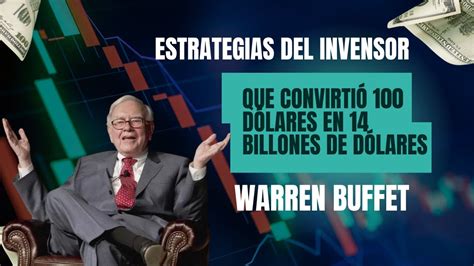 Estrategias del inversor que convirtieron 100 dólares en 14 billones de