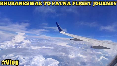 Bhubaneswar To Patna Flight Journey Vlog Biju Patnaik International