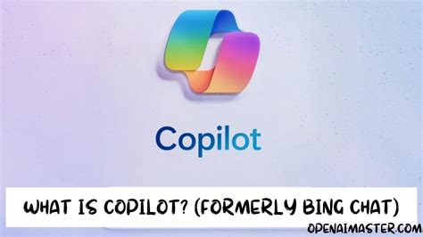 What Is Copilot Formerly Bing Chat Open Ai Master