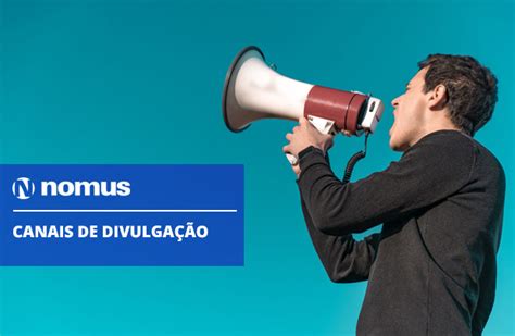 7 Canais De Divulgação Para Promover Sua Indústria Blog Industrial Nomus