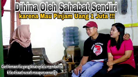 Dihina Dan Di Usir Sahabat Sendiri Karena Meminjam Uang Satu Juta