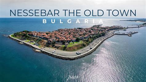 Nessebar Old Town Drone Video Youtube