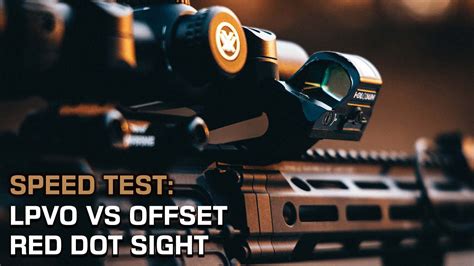 SPEED TEST LPVO Vs Offset Red Dot Sight YouTube