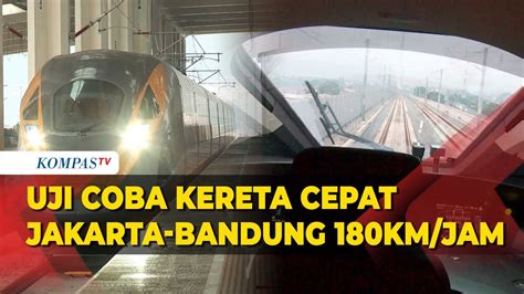 Kereta Cepat Jakarta Bandung Diuji Coba Dengan Kecepatan 180 Km Jam