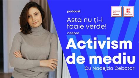 Asta nu ți i foaie verde Despre activism de mediu cu Nadejda Cebotari