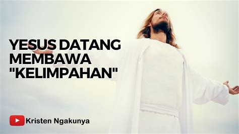 Yesus Datang Membawa Kelimpahan YouTube